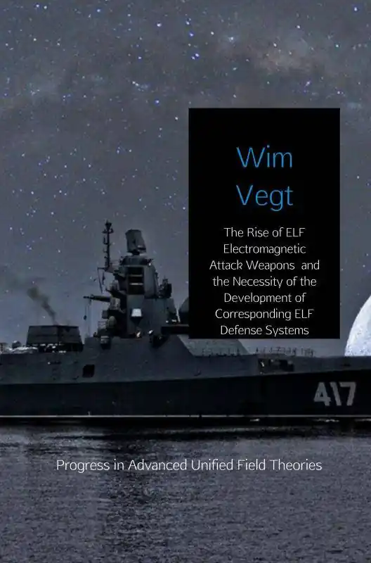 Flitsaanbieding The Rise of ELF Electromagnetic Attack Weapons and the Necessity of the Development of Corresponding ELF Defense Systems / 2nd Edition