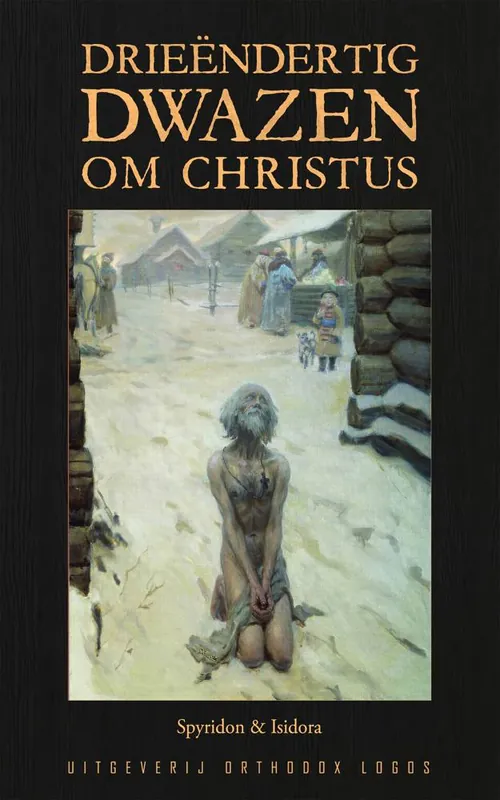 Alleen Vandaag Drieëndertig Dwazen om Christus / Druk 1