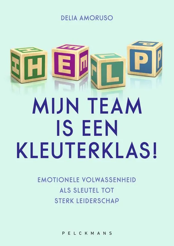 Help, mijn team is een kleuterklas! / Druk 1 Gecertificeerd