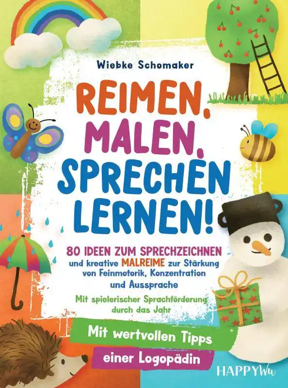 Reimen, Malen, Sprechen lernen! 80 Ideen zum Sprechzeichnen und kreative Malreime zur Stärkung von Feinmotorik, Konzentration und Aussprache / 1 Edition Hete Deal