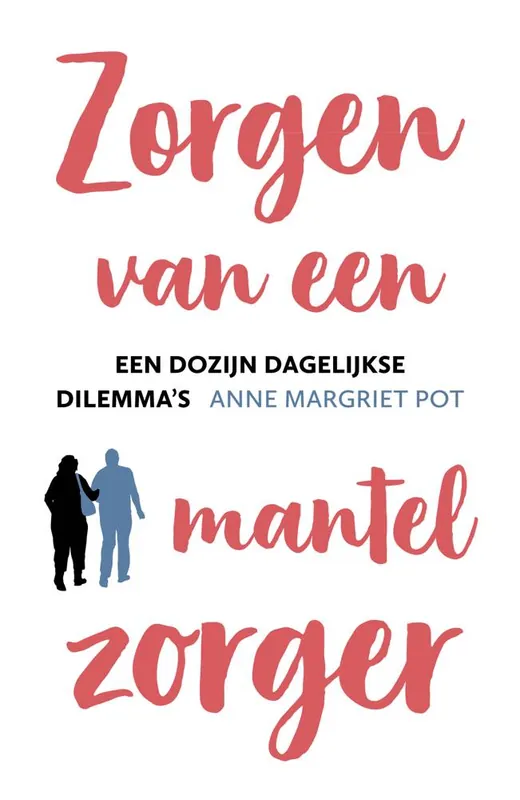Meest Verkocht Zorgen van een mantelzorger / Druk 1