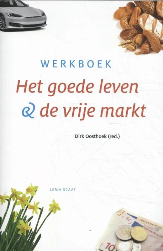 Het goede leven en de vrije markt / Druk 1 Alleen Vandaag