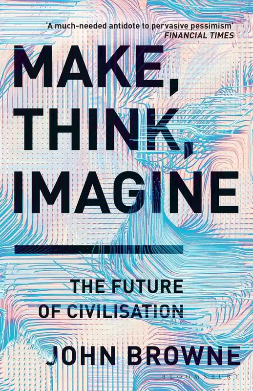 Exclusieve Aanbieding Make, Think, Imagine The Future of Civilisation