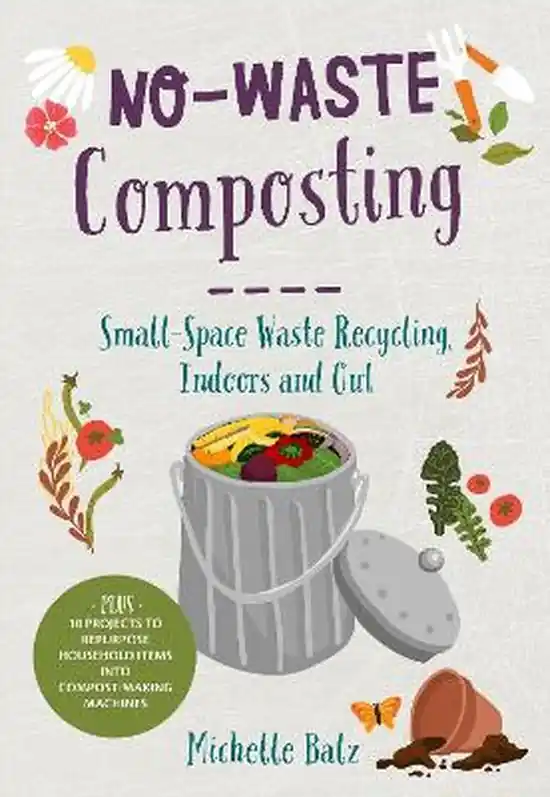 Must-Have No-Waste Gardening- No-Waste Composting