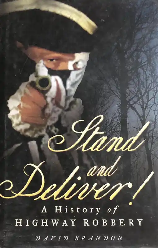 Stand and Deliver! a History of Highway Robbery Direct Beschikbaar