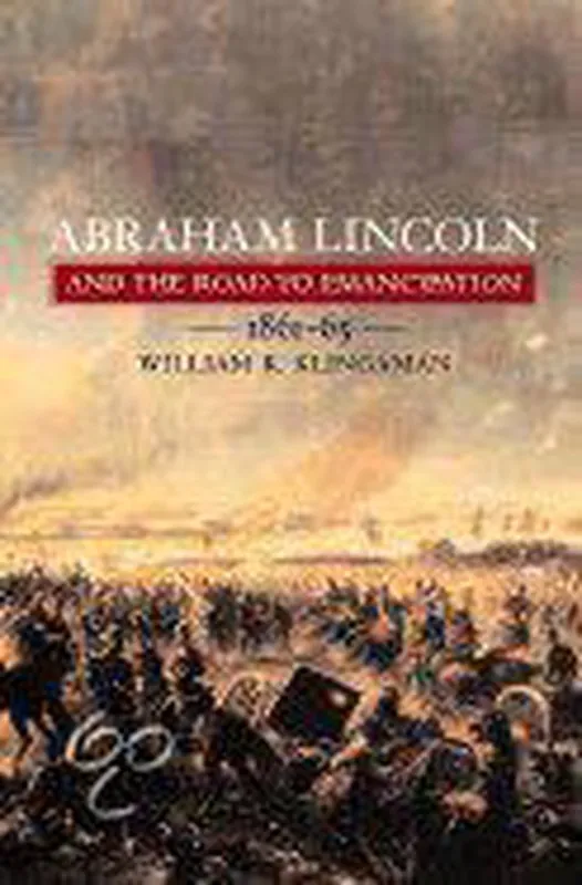 Lage Kosten Abraham Lincoln And the Road to Emancipation 1861-1865