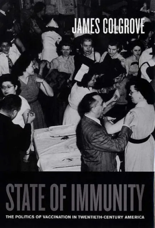 Korting State Of Immunity - The Politics Of Vaccination In Twentieth-Century America