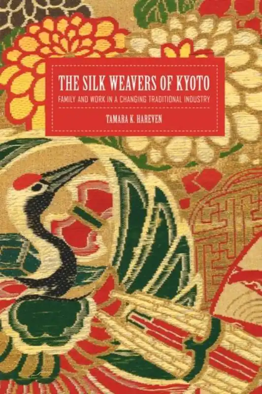 The Silk Weavers of Kyoto - Family & Work in Changing Traditional Industry Hoge Kwaliteit