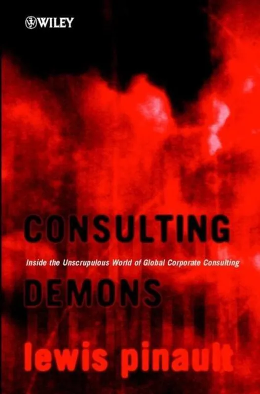 Nu Kopen Consulting Demons - Inside the Unscrupulous World of Global Corporate Consulting
