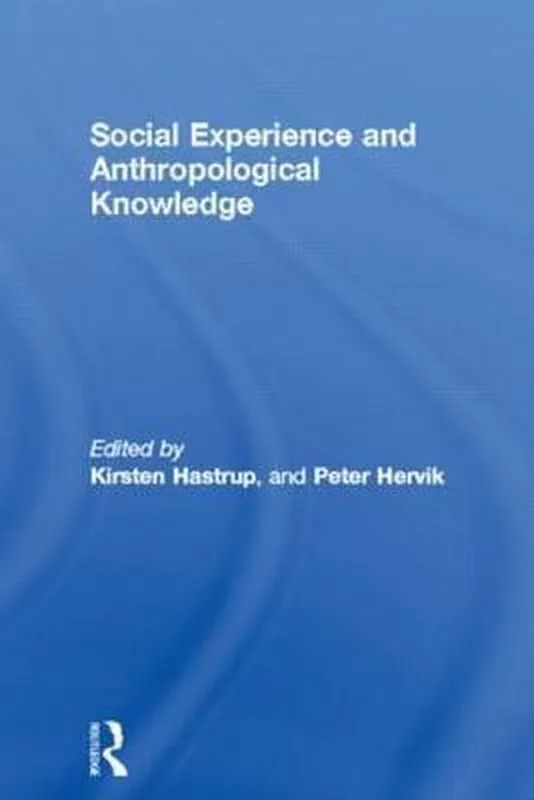 Bestseller European Association of Social Anthropologists- Social Experience and Anthropological Knowledge