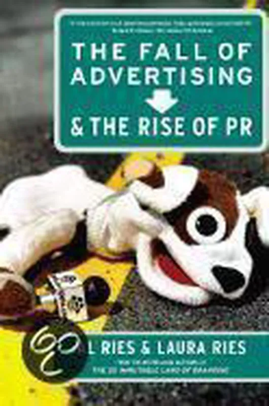 Lage Prijs The Fall of Advertising and the Rise of Pr