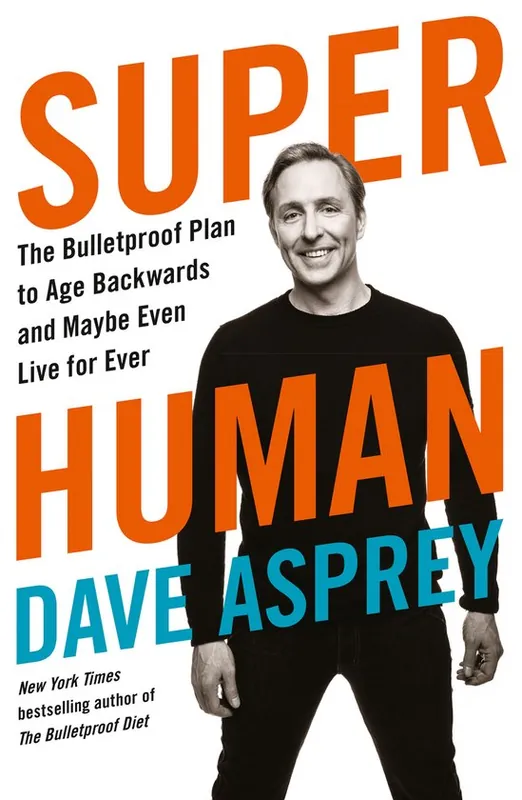 Hoge Kwaliteit Super Human The Bulletproof Plan to Age Backward and Maybe Even Live Forever