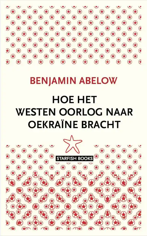 Rechtstreeks Van De Fabrikant Hoe het Westen oorlog naar Oekraïne bracht / Druk 1