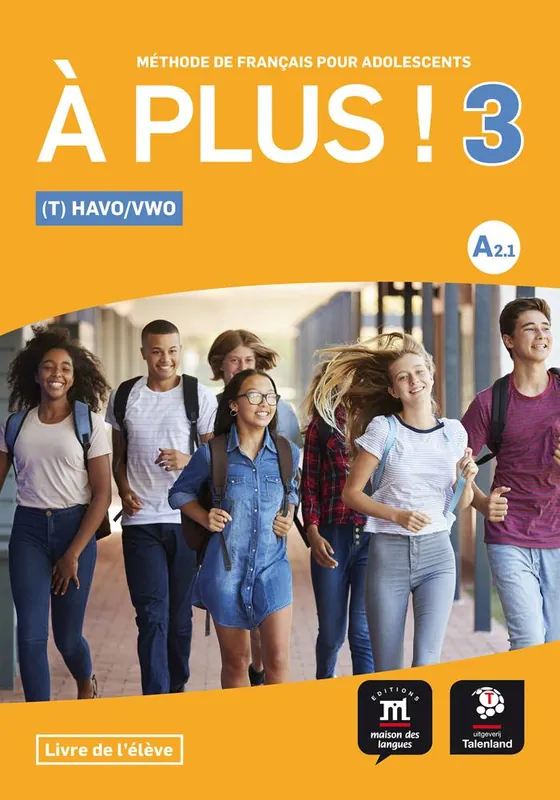 Bestel Nu À plus ! 3 - Livre de l'élève Havo/Vwo - Vmbo/Havo Livre de lélève / 1 Edition