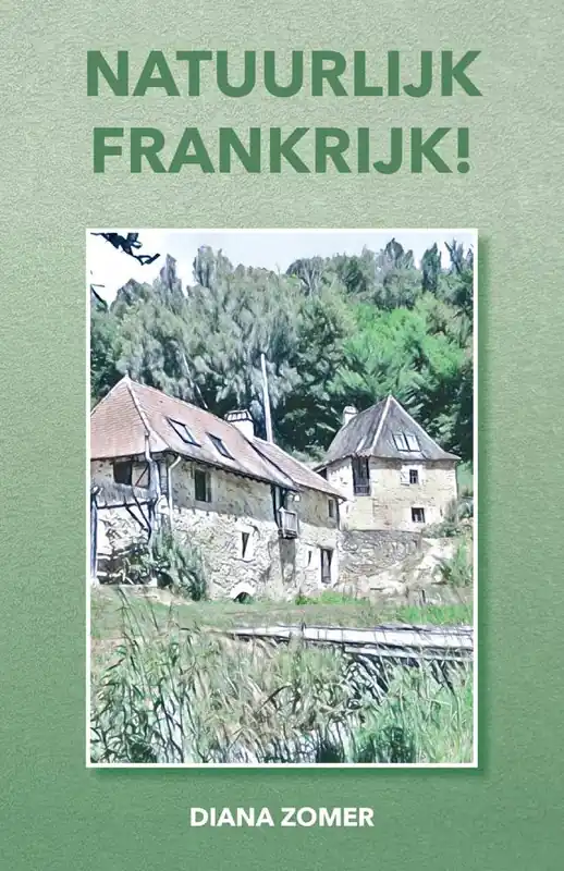 Natuurlijk Frankrijk! / Druk 1 Beperkt Aanbod