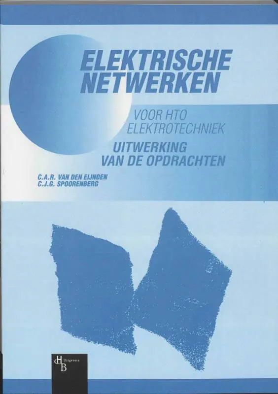 Elektrische netwerken voor HTO Elektrotechniek Uitwerking van de opdrachten / Druk 2 Gratis Retour