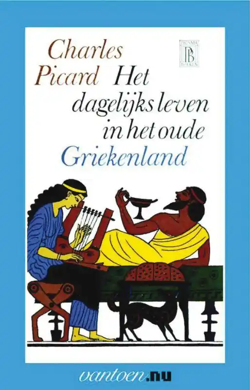 Dagelijks leven in het oude Griekenland / Druk 90 Gereduceerde Prijs