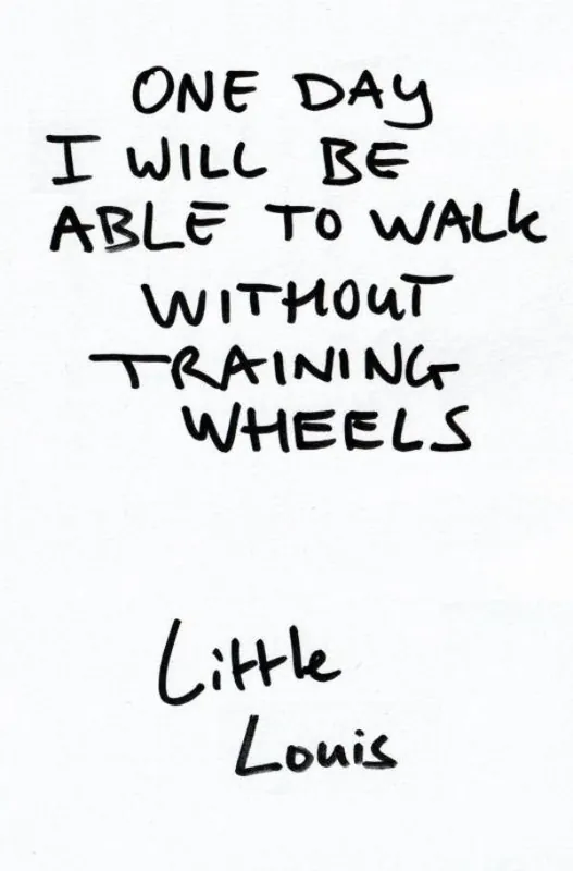 One Day I Will Be Able To Walk Without Training Wheels / 1st Edition Merkproduct