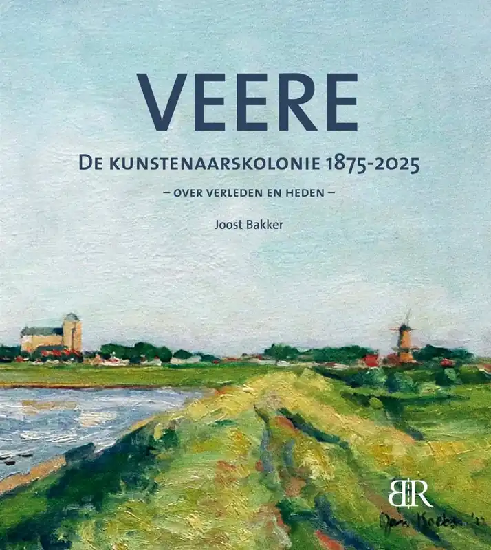Veere, de kunstenaarskolonie 1875-2025 / Druk 1 Snelle Levering