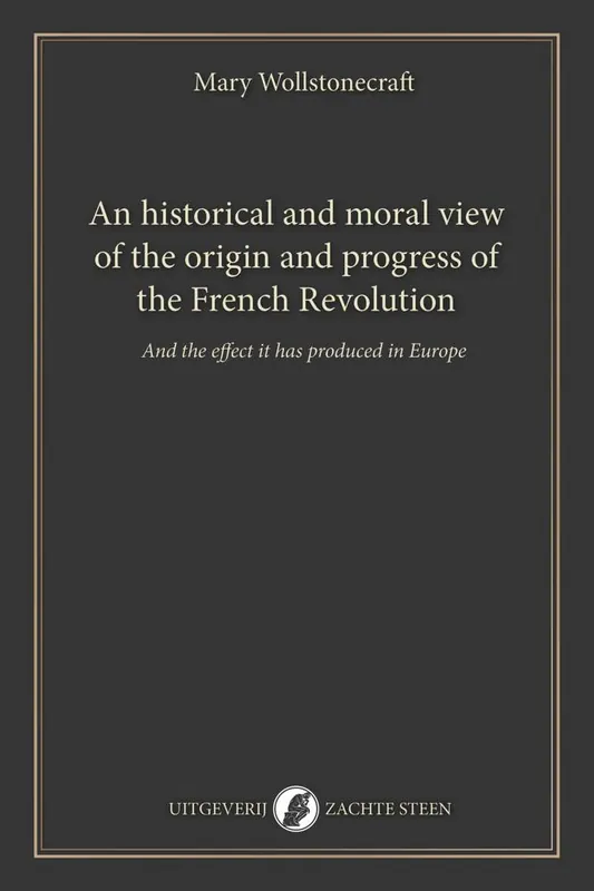 Fabrieksprijs An historical and moral view of the origin and progress of the French Revolution / Druk 1