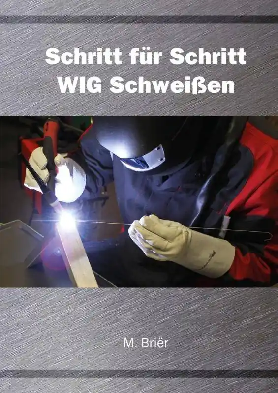 Schritt für Schritt WIG Schweißen / 1 Edition Populair