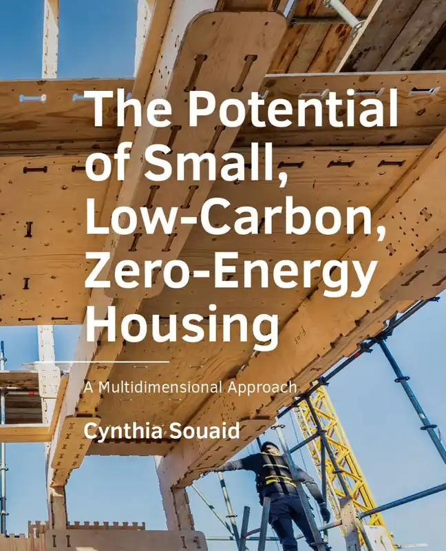 The Potential of Small, Low-Carbon, Zero-Energy Housing / 1st Edition Snelle Levering