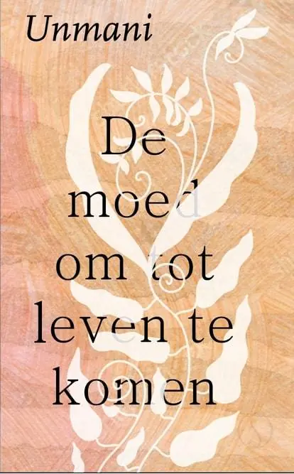 De moed om tot leven te komen / Druk 1 Finale Uitverkoop