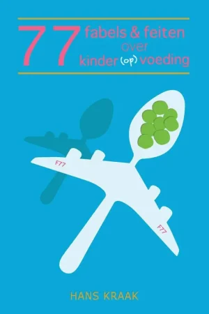 77 fabels & feiten over kindervoeding / Druk 1 Express Levering