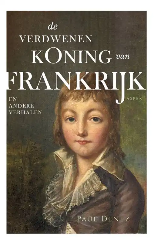 De verdwenen koning van Frankrijk / Druk 1 Koop Vandaag