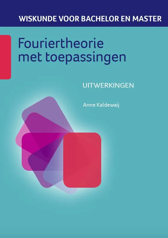 Fouriertheorie met toepassingen / Druk 1 Laatste Versie