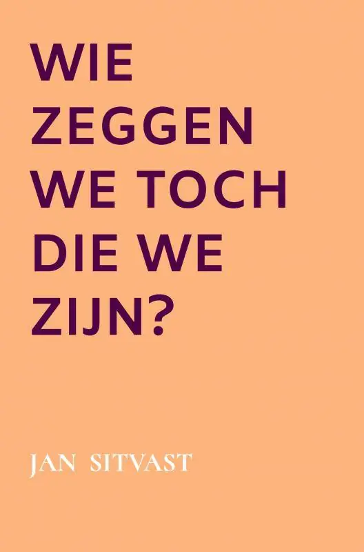 Wie zeggen we toch die we zijn? / Druk 1 Merkproduct