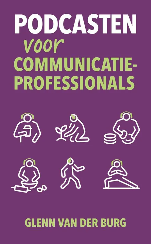Podcasten voor communicatieprofessionals / Druk 1 Uitverkoop