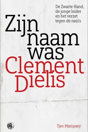 Zijn naam was Clement Dielis / Druk 1 Tijdelijk Beschikbaar