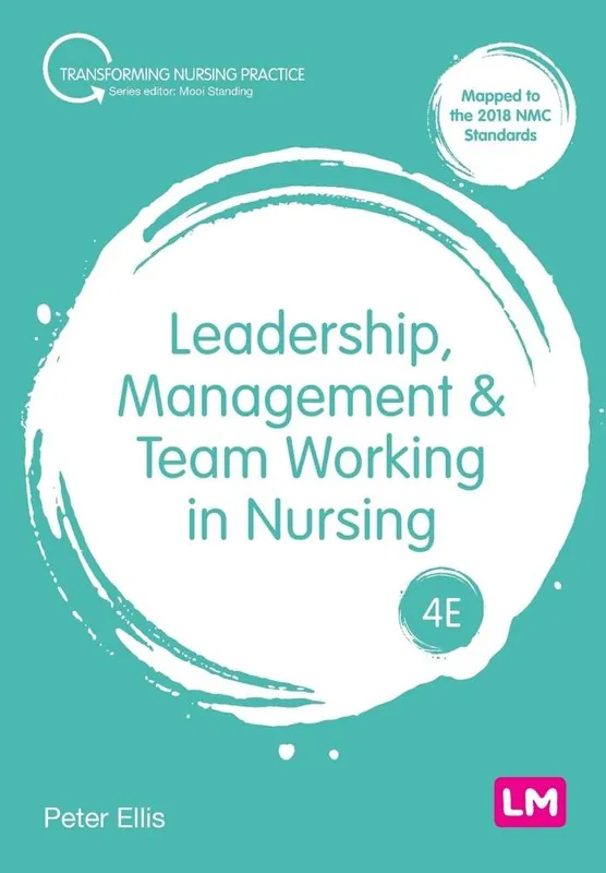 Leadership, Management and Team Working in Nursing Rechtstreeks Van De Fabrikant