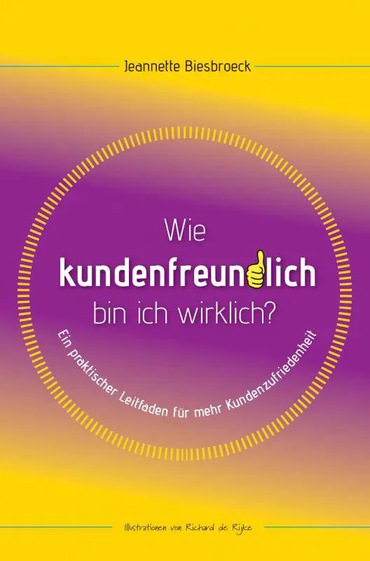 Wie Kundenfreundlich bin ich wirklich? / 2 Edition Tijdelijk Beschikbaar