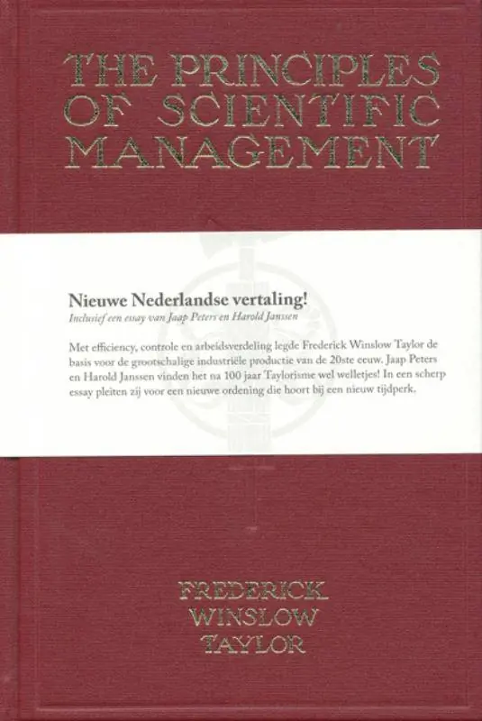 The Principles of Scientific Management - Nieuwe Nederlandse vertaling! / Druk 1 Gereduceerde Prijs