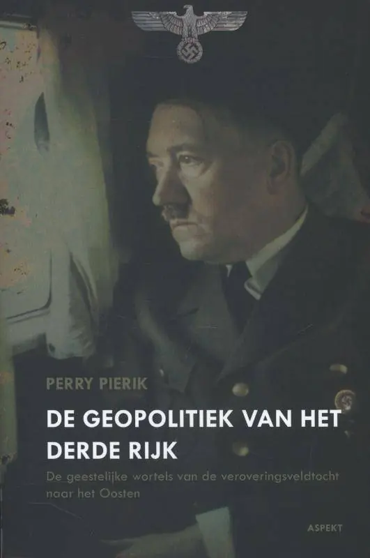 De geopolitiek van het Derde Rijk / Druk 1 Finale Uitverkoop
