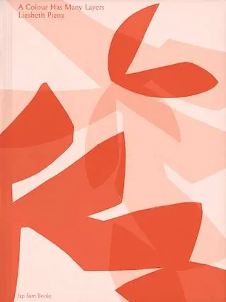 A Colour Has Many Layers. Liesbeth Piena / 1st Edition Gratis Verzending