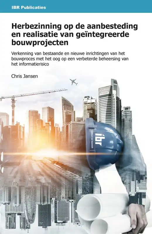 Herbezinning op de aanbesteding en realisatie van geïntegreerde bouwprojecten / Druk 1 Hoge Kwaliteit