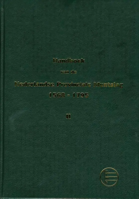 Handboek van de Nederlandse Provinciale Muntslag 1573-1806 2 / Druk 1 Dagaanbieding