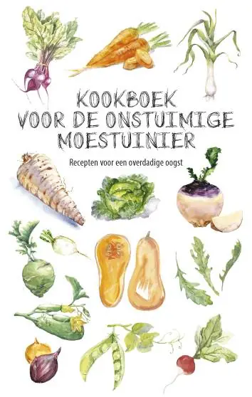 Finale Uitverkoop Kookboek voor de onstuimige moestuinier / Druk 2