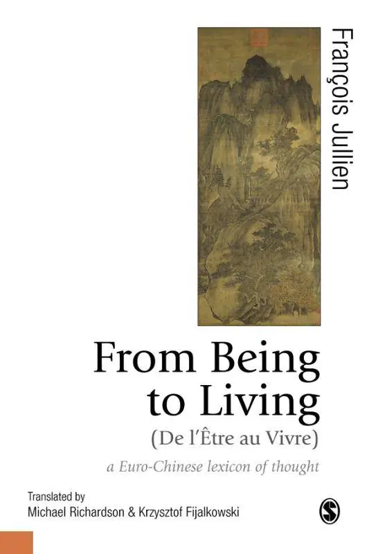 From Being to Living : a Euro-Chinese lexicon of thought Nieuw