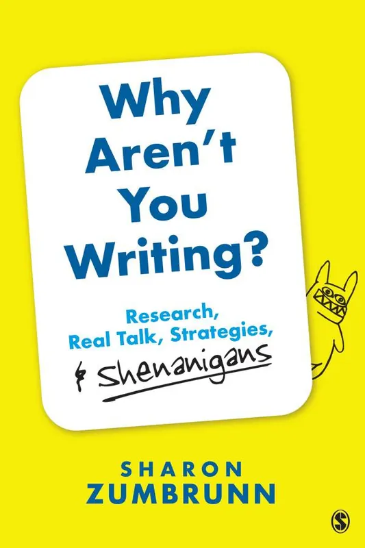 Why Aren't You Writing?: Research, Real Talk, Strategies, & Shenanigans Rechtstreeks Van De Fabrikant