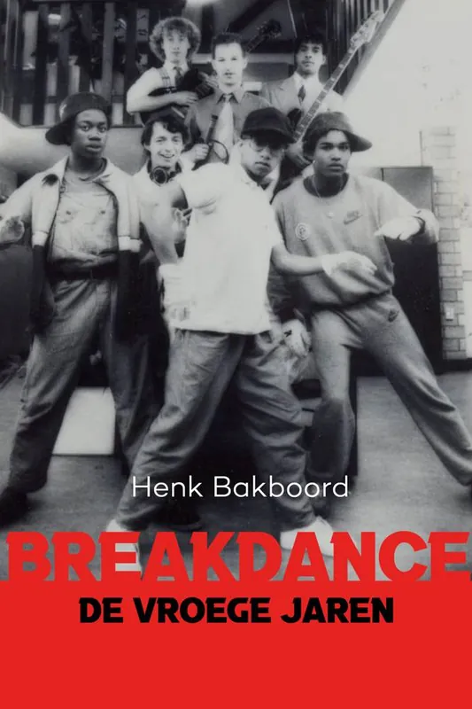 Exclusieve Aanbieding Breakdance – de vroeg jaren / Druk 1