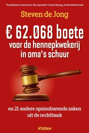 € 62.068 boete voor de hennepkwekerij in oma's schuur / Druk 1 Must-Have
