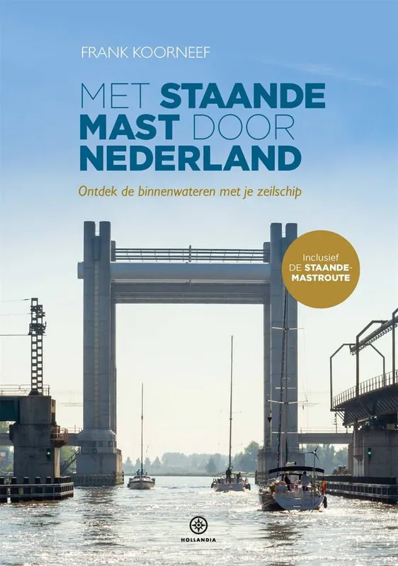 Met staande mast door Nederland / Druk 2 Betrouwbaar