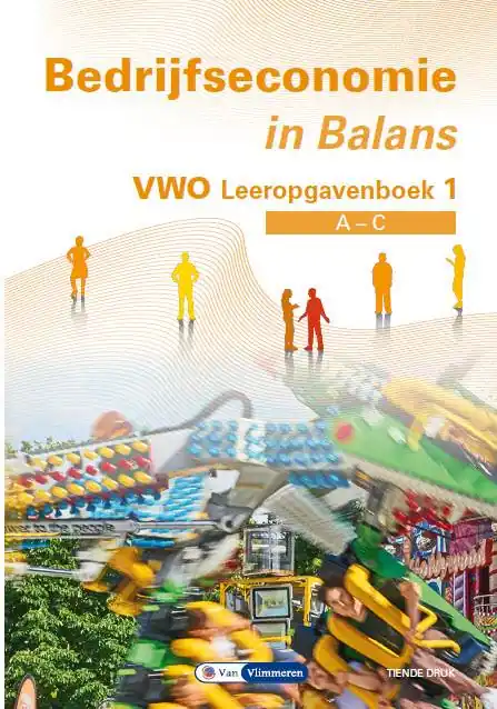 Nieuw Bedrijfseconomie in Balans vwo a-c Leeropgavenboek 1 / Druk 10
