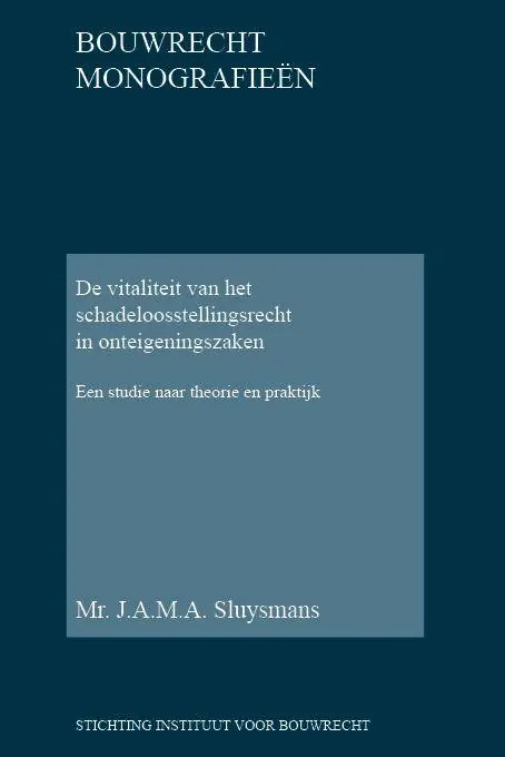 Gratis Verzending De vitaliteit van het schadeloosstellingsrecht in onteigeningszaken / Druk 1