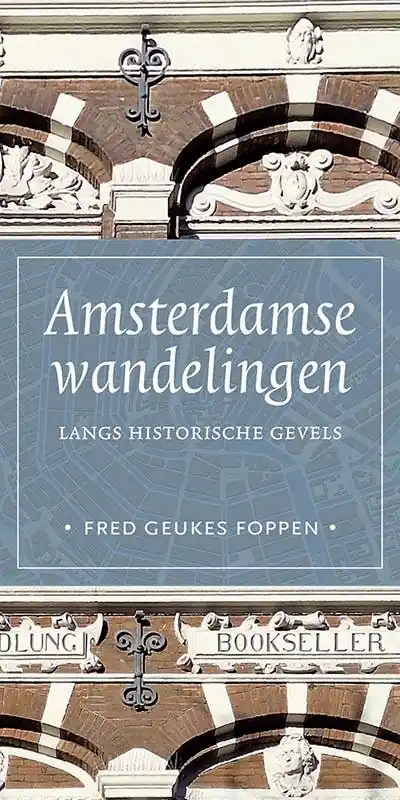 Amsterdamse wandelingen langs historische gevels / Druk 1 Laatste Kans