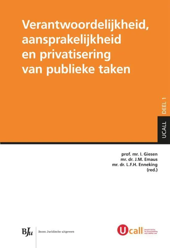 Verantwoordelijkheid, aansprakelijkheid en privatisering van publieke taken / Druk 1 Beperkte Voorraad